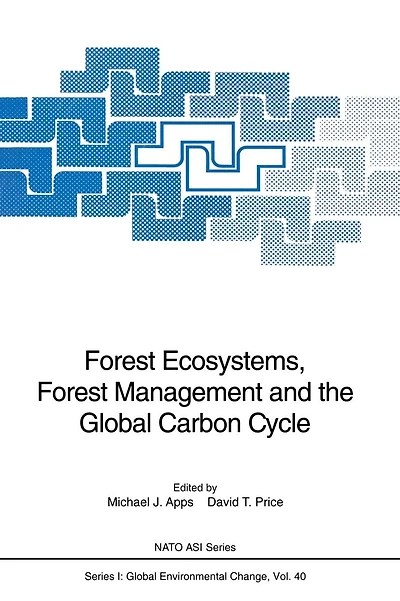 Forest Ecosystems, Forest Management and the Global Carbon Cycle