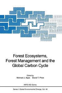 Forest Ecosystems, Forest Management and the Global Carbon Cycle