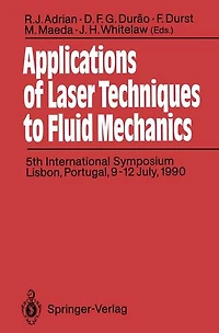 Applications of Laser Techniques to Fluid Mechanics: 5th International Symposium Lisbon, Portugal, 9-12 July, 1990