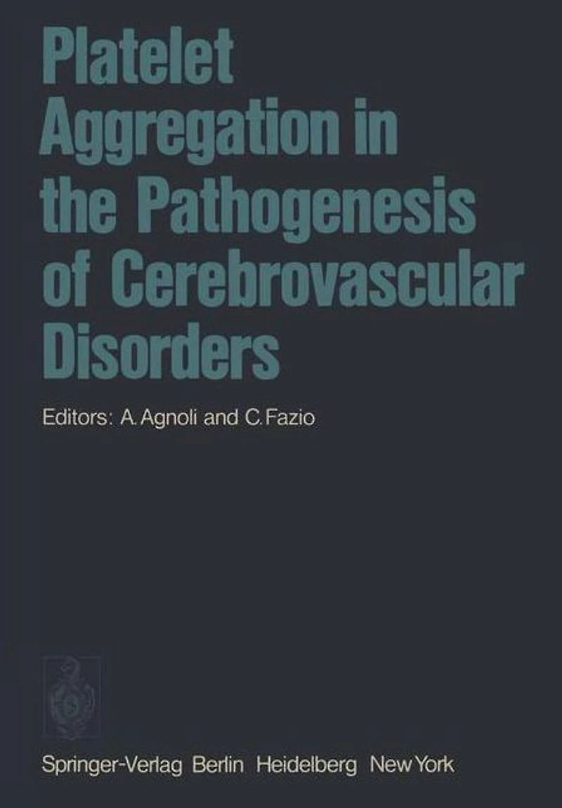 Platelet Aggregation in the Pathogenesis of Cerebrovascular Disorders: Proceedings of the Round Table Conference. Rome, October 30 - 31, 1974