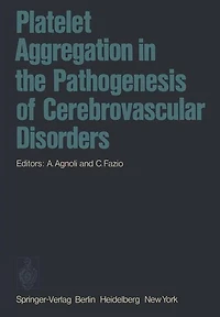 Platelet Aggregation in the Pathogenesis of Cerebrovascular Disorders: Proceedings of the Round Table Conference. Rome, October 30 - 31, 1974