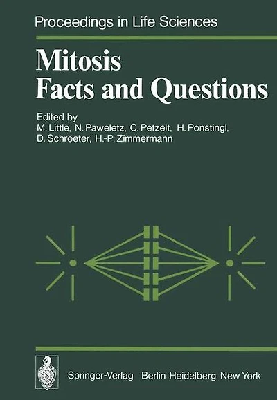 Mitosis Facts and Questions: Proceedings of a Workshop Held at the Deutsches Krebsforschungszentrum, Heidelberg, Germany, April 25-29, 1977