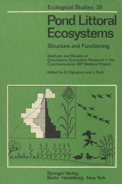 Pond Littoral Ecosystems: Structure and Functioning Methods and Results of Quantitative Ecosystem Research in the Czechoslovakian IBP Wetland Project
