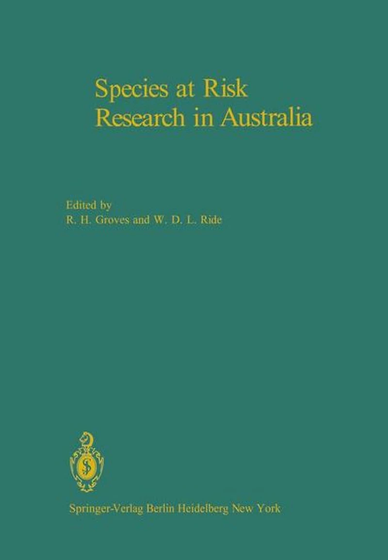 Species at Risk Research in Australia: Proceedings of a Symposium on the Biology of Rare and Endangered Species in Australia, sponsored by the Australian Academy of Science and held in Canberra, 25 and 26 November 1981