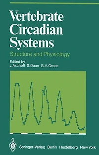 Vertebrate Circadian Systems: Structure and Physiology