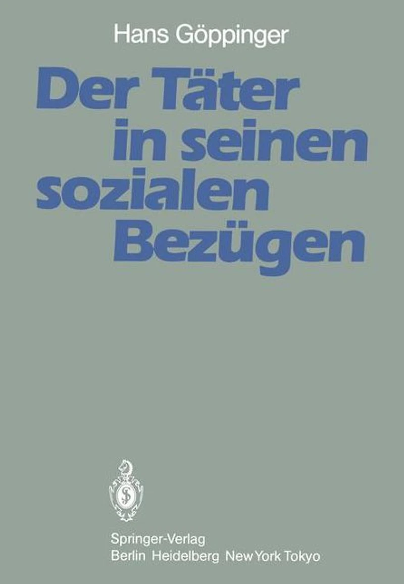 Der T�ter in seinen sozialen Bez�gen: Ergebnisse aus der T�binger Jungt�ter-Vergleichsuntersuchung