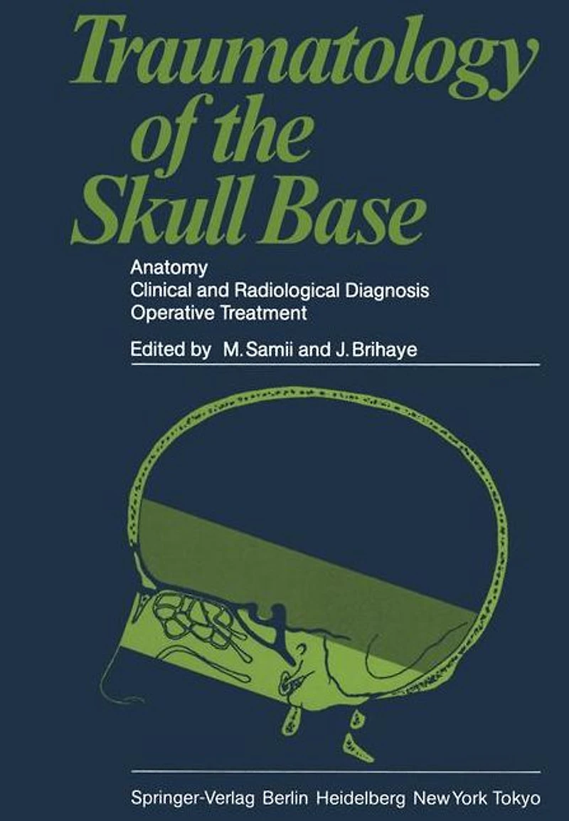 Traumatology of the Skull Base: Anatomy, Clinical and Radiological Diagnosis Operative Treatment