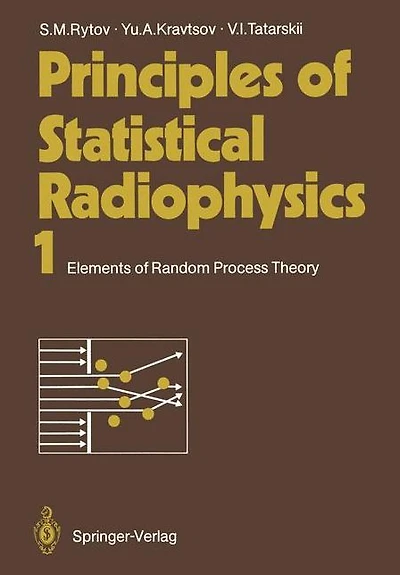Principles of Statistical Radiophysics 1: Elements of Random Process Theory