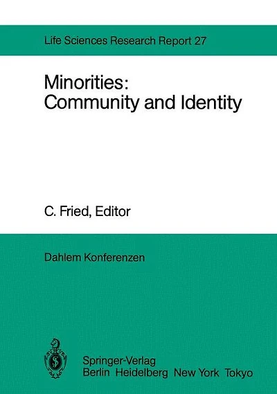 Minorities: Community and Identity: Report of the Dahlem Workshop on Minorities: Community and Identity Berlin 1982, Nov. 28 - Dec. 3