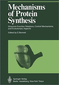 Mechanisms of Protein Synthesis: Structure-Function Relations, Control Mechanisms, and Evolutionary Aspects