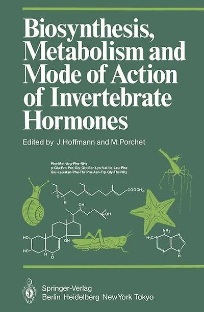 Biosynthesis, Metabolism and Mode of Action of Invertebrate Hormones