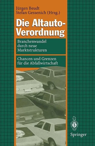 Die Altauto-Verordnung: Branchenwandel durch neue Marktstrukturen Chancen und Grenzen für die Abfallwirtschaft