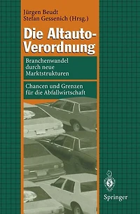 Die Altauto-Verordnung: Branchenwandel durch neue Marktstrukturen Chancen und Grenzen für die Abfallwirtschaft