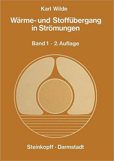 Wärme- und Stoffübergang in Strömungen: Ein Grundkurs für Studierende und Ingenieure Band 1 Erzwungene und Freie Strömung