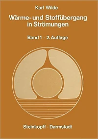Wärme- und Stoffübergang in Strömungen: Ein Grundkurs für Studierende und Ingenieure Band 1 Erzwungene und Freie Strömung
