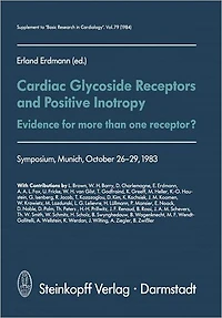 Cardiac Glycoside Receptors and Positive Inotropy: Evidence for more than one receptor? Symposium, Munich, October 26-29, 1983