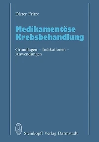 Medikamentöse Krebsbehandlung: Grundlagen · Indikationen · Anwendungen