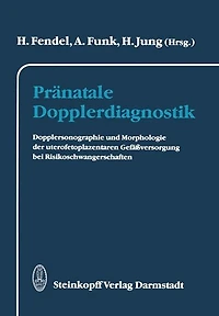 Pränatale Dopplerdiagnostik: Dopplersonographie und Morphologie der uterofetoplazentaren Gefäßversorgung bei Risikoschwangerschaften