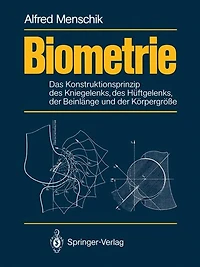 Biometrie: Das Konstruktionsprinzip des Kniegelenks, des Hüftgelenks, der Beinlänge und der Körpergröße