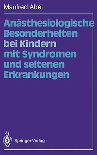 Anästhesiologische Besonderheiten bei Kindern mit Syndromen und seltenen Erkrankungen