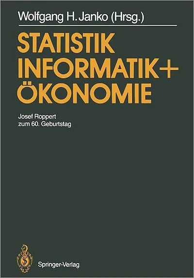 Statistik, Informatik und �konomie: Josef Roppert zum 60. Geburtstag