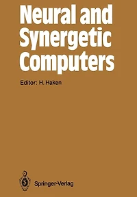 Neural and Synergetic Computers: Proceedings of the International Symposium at Schloß Elmau, Bavaria, June 13-17, 1988
