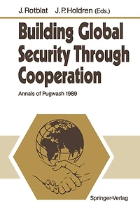 Building Global Security Through Cooperation: Annals of Pugwash 1989