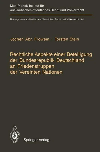 Rechtliche Aspekte einer Beteiligung der Bundesrepublik Deutschland an Friedenstruppen der Vereinten Nationen: Materialien des Kolloquiums vom 17./18. 8. 1989
