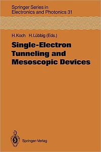 Single-Electron Tunneling and Mesoscopic Devices: Proceedings of the 4th International Conference SQUID '91 (Sessions on SET and Mesoscopic Devices), Berlin, Fed. Rep. of Germany, June 18-21, 1991