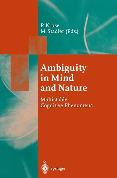 Ambiguity in Mind and Nature: Multistable Cognitive Phenomena