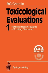 Toxicological Evaluations: Potential Health Hazards of Existing Chemicals