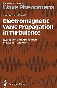 Electromagnetic Wave Propagation in Turbulence: Evaluation and Application of Mellin Transforms