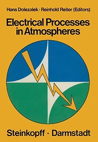 Electrical Processes in Atmospheres: Proceedings of the Fifth International Conference on Atmospheric Electricity held at Garmisch-Partenkirchen (Germany), 2-7 September 1974