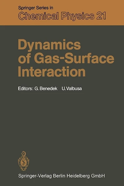 Dynamics of Gas-Surface Interaction: Proceedings of the International School on Material Science and Technology, Erice, Italy, July 1-15, 1981