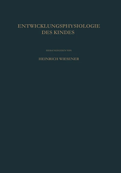 Einführung in die Entwicklungsphysiologie des Kindes