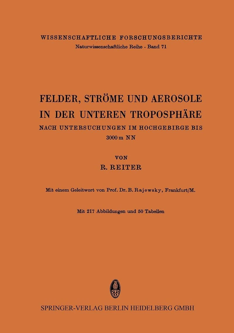 Felder, Ströme und Aerosole in der Unteren Troposphäre: Nach Untersuchungen im Hochgebirge bis 3000 m NN