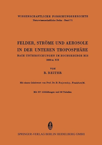 Felder, Ströme und Aerosole in der Unteren Troposphäre: Nach Untersuchungen im Hochgebirge bis 3000 m NN