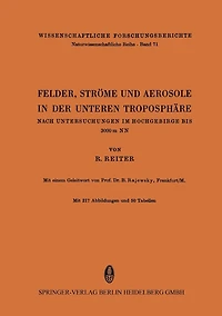 Felder, Ströme und Aerosole in der Unteren Troposphäre: Nach Untersuchungen im Hochgebirge bis 3000 m NN