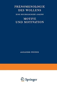 Phänomenologie des Wollens: Eine Psychologische Analyse Motive und Motivation