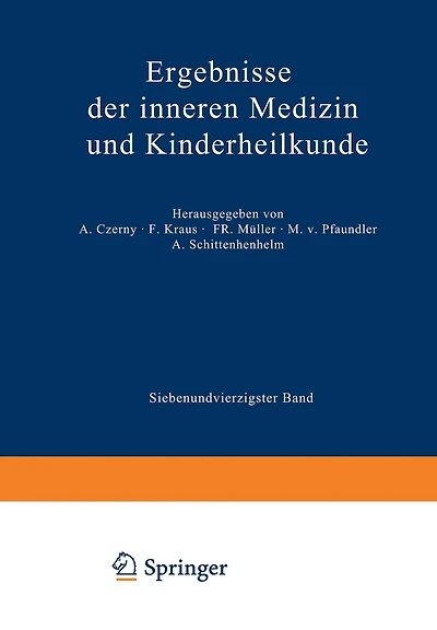 Ergebnisse der Inneren Medizin und Kinderheilkunde: Siebenundvierzigster Band
