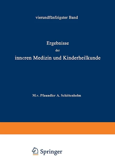 Ergebnisse der Inneren Medizin und Kinderheilkunde: Fünfundfünfzigster Band