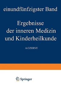 Ergebnisse der Inneren Medizin und Kinderheilkunde: Einundfünfzigster Band