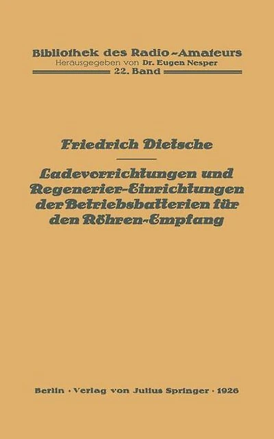 Ladevorrichtungen und Regenerier-Einrichtungen der Betriebsbatterien fï¿½r den Rï¿½hren-Empfang