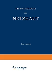 Die Pathologie der Netzhaut: Ein Handbuch für Augen- und Nervenärzte