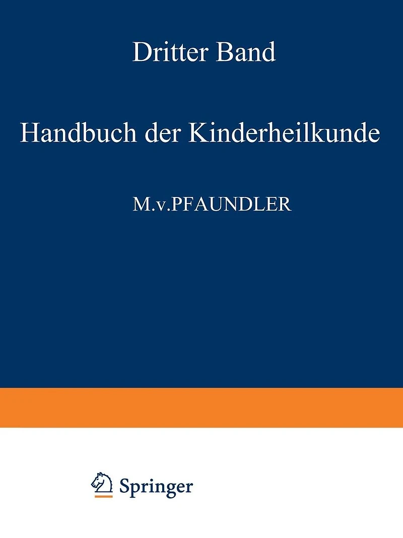 Handbuch der Kinderheilkunde: Ein Buch für den Praktischen Arzt Dritter Band