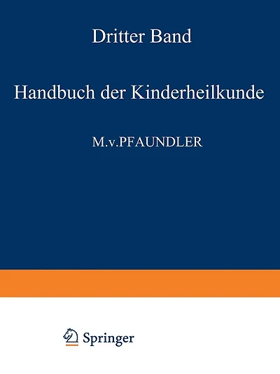 Handbuch der Kinderheilkunde: Ein Buch für den Praktischen Arzt Dritter Band