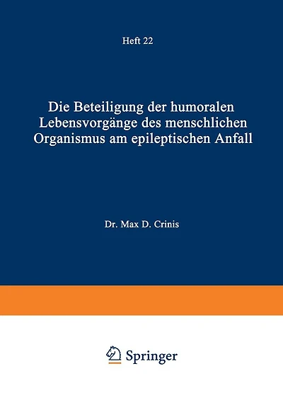 Die Beteiligung der Humoralen Lebensvorgï¿½nge des Menschlichen Organismus am Epileptischen Anfall: Heft 22