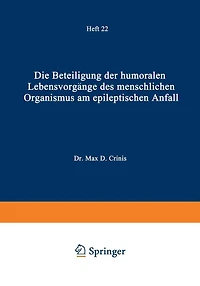 Die Beteiligung der Humoralen Lebensvorgï¿½nge des Menschlichen Organismus am Epileptischen Anfall: Heft 22