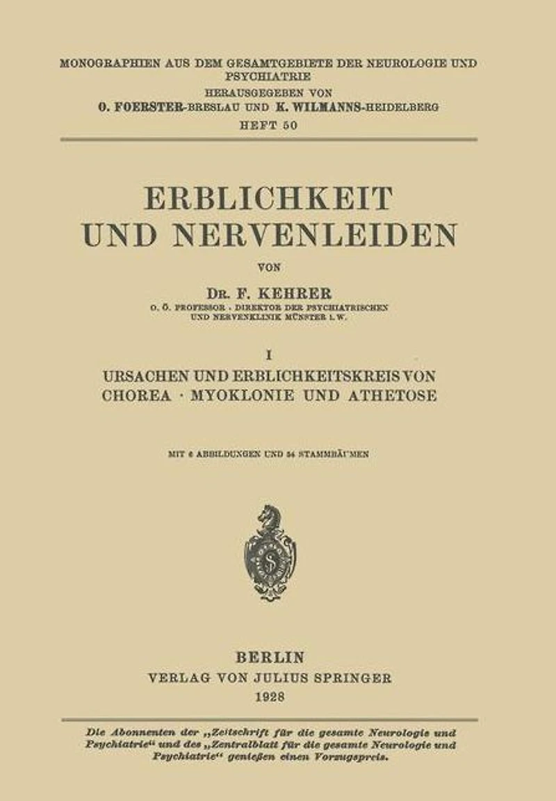 Erblichkeit und Nervenleiden: I Ursachen und Erblichkeitskreis von Chorea � Myoklonie und Athetose