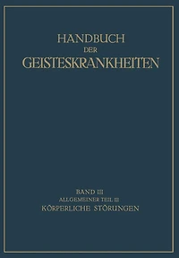 Handbuch der Geisteskrankheiten: Dritter Band Allgemeiner Teil III